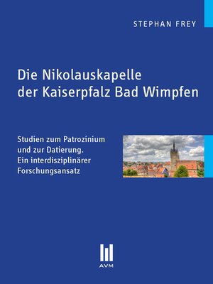cover image of Die Nikolauskapelle der Kaiserpfalz Bad Wimpfen